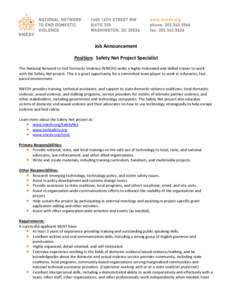 Job Announcement Position: Safety Net Project Specialist The National Network to End Domestic Violence (NNEDV) seeks a highly motivated and skilled trainer to work with the Safety Net project. This is a great opportunity