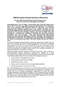 2008 European Growth Summit in Barcelona Europe’s 500, the top European growth entrepreneurs, met for the third time in the Spanish metropolis Pullach/Barcelona, June 13th 2008 – The European elite of growth entrepre