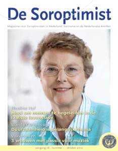 De Soroptimist Magazine voor Soroptimisten in Nederland, Suriname en de Nederlandse Antillen Nicoline Huf Mooi om mensen te begeleiden in de laatste levensfase