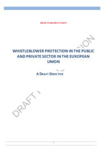 DRAFT FOR DISCUSSION  WHISTLEBLOWER	
  PROTECTION	
  IN	
  THE	
  PUBLIC	
   AND	
  PRIVATE	
  SECTOR	
  IN	
  THE	
  EUROPEAN	
   UNION	
   	
  