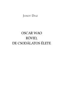 JUNOT DÍAZ  OSCAR WAO RÖVID, DE CSODÁLATOS ÉLETE