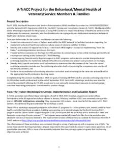 A-TrACC Project for the Behavioral/Mental Health of Veterans/Service Members & Families Project Description For FY 2011, the Health Resources and Services Administration (HRSA) modified its contract no. HHSH250200900063C