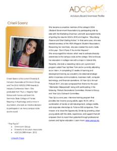 Advisory Board Member Profile  Criseli Saenz She became a proactive member of the college’s SGA (Student Government Association) by participating side by side with the Marketing Chairman; and with accomplishments