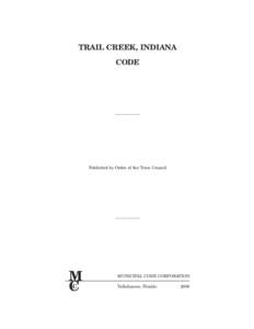 TRAIL CREEK, INDIANA CODE Published by Order of the Town Council  M