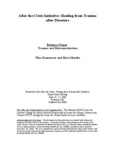 After the Crisis Initiative: Healing from Trauma after Disasters Resource Paper: Trauma and Retraumatization Nina Kammerer and Ruta Mazelis