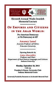 Eleventh Annual Wadie Jwaideh Memorial Lecture Of Empires and Citizens in the Arab World: Pro-American Democracy