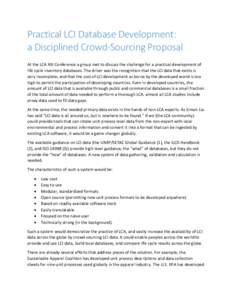 Practical LCI Database Development: a Disciplined Crowd-Sourcing Proposal At the LCA XIII Conference a group met to discuss the challenge for a practical development of life cycle inventory databases. The driver was the 