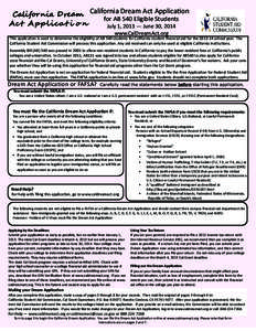 California Dream California Dream Act Application for AB 540 Eligible Students A ct Applic a t i o n July 1, [removed]June 30, 2014 www.CalDreamAct.org