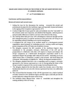 GRAND ANSE CONSULTATIONS ON THE FUTURE OF THE ACP GROUP BEYOND 2020 ST. GEORGES-GRENADA 1ST & 2ND NOVEMBER 2013 Conclusions and Recommendations Historical Context and current issues 1. Setting the tone for the discussion