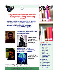 2015 Marilyn Williamson Endowed Distinguished Faculty Fellowship Lectures VENUE: ALUMNI HOUSE, WSU CAMPUS DATE & TIME: JANUARY 30, 2015 2:10 PM TO 4:45 PM