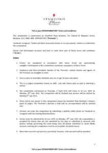   Tell us your #STAMFORDSTORY Terms and Conditions This  competition  is  a promotion  by  Stamford  Plaza  Brisbane,  Cnr  Edward  &  Margaret  Street,  Brisbane, QLD, 4000. ABN:  (“Prom