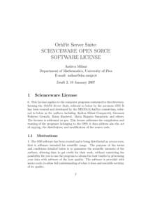 OrbFit Server Suite: SCIENCEWARE OPEN SORCE SOFTWARE LICENSE Andrea Milani Department of Mathematics, University of Pisa E-mail: [removed]