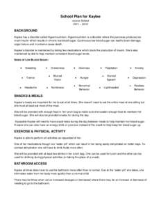 School Plan for Kaylee xxxxxx School 2011 – 2012 BACKGROUND Kaylee has a disorder called Hyperinsulinism. Hyperinsulinism is a disorder where the pancreas produces too