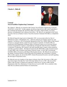 Charles L. Bidwell  Counsel Naval Facilities Engineering Command Mr. Charles L. Bidwell was selected as the Counsel, Naval Facilities Engineering Command (NAVFAC), in JulyIn this capacity, he delivers legal advice