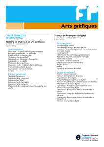 Arts gràfiques CICLES FORMATIUS DE GRAU MITJÀ Tècnic/a en Impressió en arts gràfiquesh • 1 curs acadèmic Codi: 0402