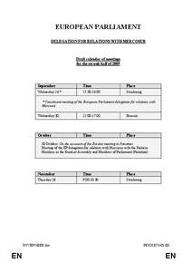 EUROPEAN PARLIAMENT DELEGATION FOR RELATIONS WITH MERCOSUR Draft calendar of meetings for the second half of 2009