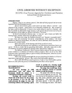 CIVIL LIBERTIES WITHOUT EXCEPTION: NCCPR’s Due Process Agenda for Children and Families By Richard Wexler, NCCPR Executive Director August, 2008  INTRODUCTION