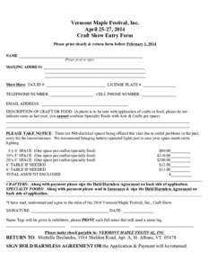 Vermont Maple Festival, Inc. April 25-27, 2014 Craft Show Entry Form Please print clearly & return form before February 1, 2014 NAME: __________________________________________________________________ (Please print or ty