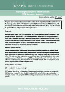 Responding to anonymous whistle blowers: COPE Discussion Document Virginia Barbour on behalf of COPE Council January 2013 This paper aims to stimulate discussion about how editors should respond to emails from whistle bl