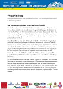 Pressemitteilung Internationales Dressur- und Springfestival Verden und WM Junge Dressurpferde 6. bis 10. August 2014 WM Junge Dressurpferde - Vivaldi-Festival in Verden (Verden) Das gab es auch noch nicht bei der Weltme