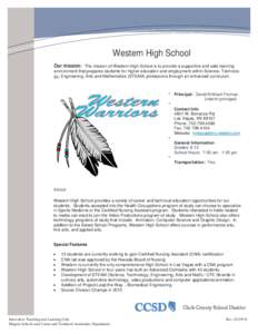 Western High School Our mission: The mission of Western High School is to provide a supportive and safe learning environment that prepares students for higher education and employment within Science, Technology, Engineer