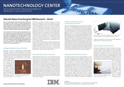Nanotechnology Center Eine Zusammenarbeit in Nanowissenschaften von IBM Research – Zurich und ETH Zürich Aktuelle Nano-Forschung bei IBM Research – Zürich Mit der Entwicklung des Rastertunnelmikroskops (STM) durch