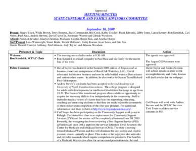 Approved  MEETING MINUTES STATE CONSUMER AND FAMILY ADVISORY COMMITTEE September 10, 2009 Present: Nancy Black, Wilda Brown, Terry Burgess, Zack Commander, Bill Cook, Kathy Crocker, Frank Edwards, Libby Jones, Laura Keen