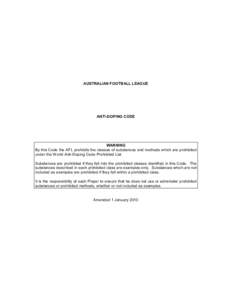 Bioethics / Cheating / Use of performance-enhancing drugs in sport / World Anti-Doping Agency / Australian Sports Anti-Doping Authority / Australian Football League / United States Anti-Doping Agency / Use of performance enhancing drugs in association football / Sports / Drugs in sport / Doping