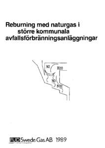 Reburning med naturgas i större kommunala avfallsförbränningsanläggningar liiJ•JSwedeGasAB 1989