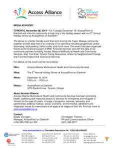 MEDIA ADVISORY TORONTO, November 08, 2014 – On Tuesday December 16, AccessPoint on Danforth will unite the community to help ring in the holiday season with our 5th Annual Holiday Dinner at AccessPoint on Danforth! The