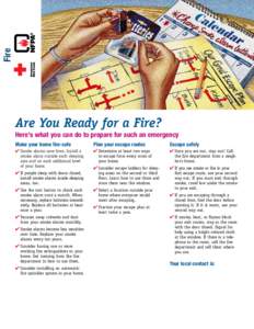 Fire  Are You Ready for a Fire? Here’s what you can do to prepare for such an emergency Make your home fire-safe
