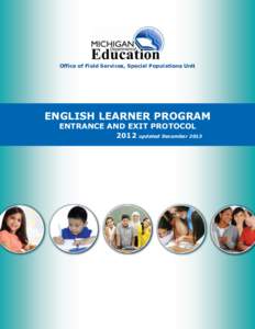 Office of Field Services, Special Populations Unit  ENGLISH LEARNER PROGRAM ENTRANCE AND EXIT PROTOCOL 2012