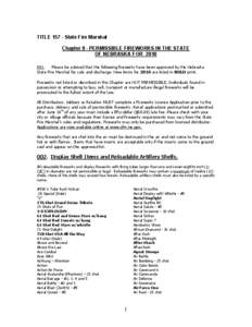 TITLE 157 ­ State Fire Marshal  Chapter 8 ­ PERMISSIBLE FIREWORKS IN THE STATE  OF NEBRASKA FOR  2010  001.  Please be advised that the following fireworks have been approved by the Nebra