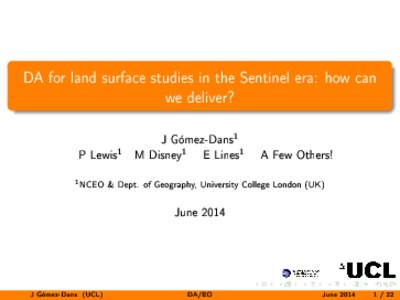 DA for land surface studies in the Sentinel era: how can we deliver? P Lewis 1