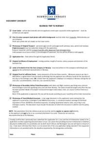 DOCUMENT CHECKLIST BUSINESS TRIP TO NORWAY  Cover Letter - will be electronically sent via applicants email upon successful online application – must be printed out and signed.   One (1) colour passport sized pho