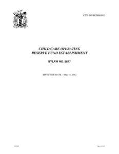 CITY OF RICHMOND  CHILD CARE OPERATING RESERVE FUND ESTABLISHMENT BYLAW NO. 8877