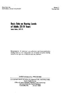 Data from the NATiONAL HEALTH SURVEY Basic Data on Hearing levels of Adults 25=74 Years United States, [removed]