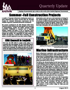 Quarterly Update Keeping Nunavimmiut up to date on the work of the Kativik Regional Government Summer–Fall Construction Projects A number of important infrastructure development projects are being implemented this summ