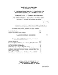 ANNUAL ACTIVITY REPORT TO THE LEGISLATURE BY THE CHIEF AMINISTRATIVE LAW JUDGE FOR THE WEST VIRGINIA OFFICE OF TAX APPEALS (“OTA”) PURSUANT TO W. VA. CODE § 11-10A-7(b[removed]FOR THE SECOND FULL FISCAL YEAR OF O