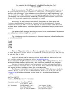 Re-release of the 2006 Element 2 Technician Class Question Pool February 6, 2006 To all interested parties: The QPC strives to maintain the highest standards of accuracy in the question pools provided by this committee, 