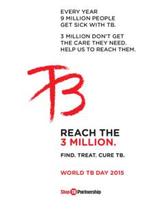 Biology / Tuberculosis treatment / World Tuberculosis Day / Directly Observed Therapy – Short Course / Stop TB Partnership / Multi-drug-resistant tuberculosis / Extensively drug-resistant tuberculosis / TB Alert / Tuberculosis / Medicine / Health