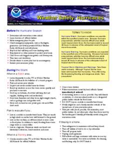 Before the Hurricane Season Determine safe evacuation routes inland. Learn location of official shelters. Make emergency plans for pets. Check emergency equipment, such as flashlights,