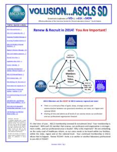 Grassroots explosion of VOICE, VALUE, VISION  Official publication of the American Society for Clinical Laboratory Science ~ South Dakota TO P IC QU IC K L IN KS : 2014 Renew/Recruit - 1