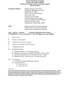 Kansas State Board of Nursing Landon State Office Building Practice/IV Therapy Advisory Committee Agenda March 24, 2014 Committee Members: