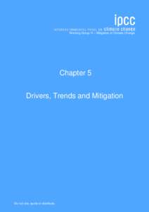Working Group III – Mitigation of Climate Change  Chapter 5 Drivers, Trends and Mitigation  Do not cite, quote or distribute.