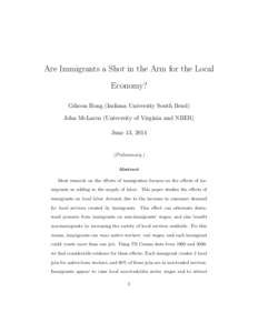 Are Immigrants a Shot in the Arm for the Local Economy? Gihoon Hong (Indiana University South Bend) John McLaren (University of Virginia and NBER) June 13, 2014