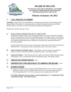 BOARD OF HEALTH The Thurston County Board of Health has responsibility and authority for public health in both incorporated and unincorporated areas of the County.  Minutes of January 10, 2012