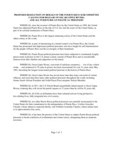 PROPOSED RESOLUTION ON BEHALF OF THE PUERTO RICO SUBCOMMITTEE CALLING FOR RELEASE OF OSCAR LÓPEZ RIVERA AND ALL PUERTO RICAN POLITICAL PRISONERS WHEREAS, since the invasion of Puerto Rico by the United States in 1898, t