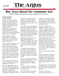 Bay Area chosen for commuter test EPA will urge businesses to entice employees not to drive By Sean Holstege STAFF WRITER Federal environmental regulators want Bay Area commuters to stop