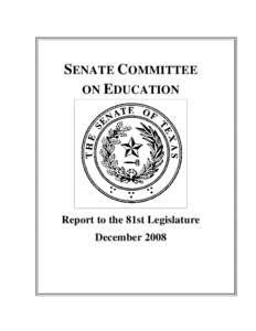 SENATE COMMITTEE ON EDUCATION Report to the 81st Legislature December 2008